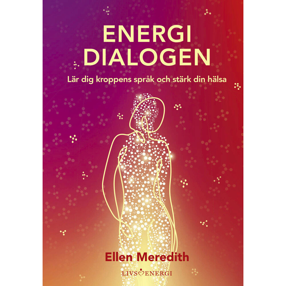 Ellen Meredith Energidialogen : lär dig kroppens språk och stärk din hälsa (inbunden)