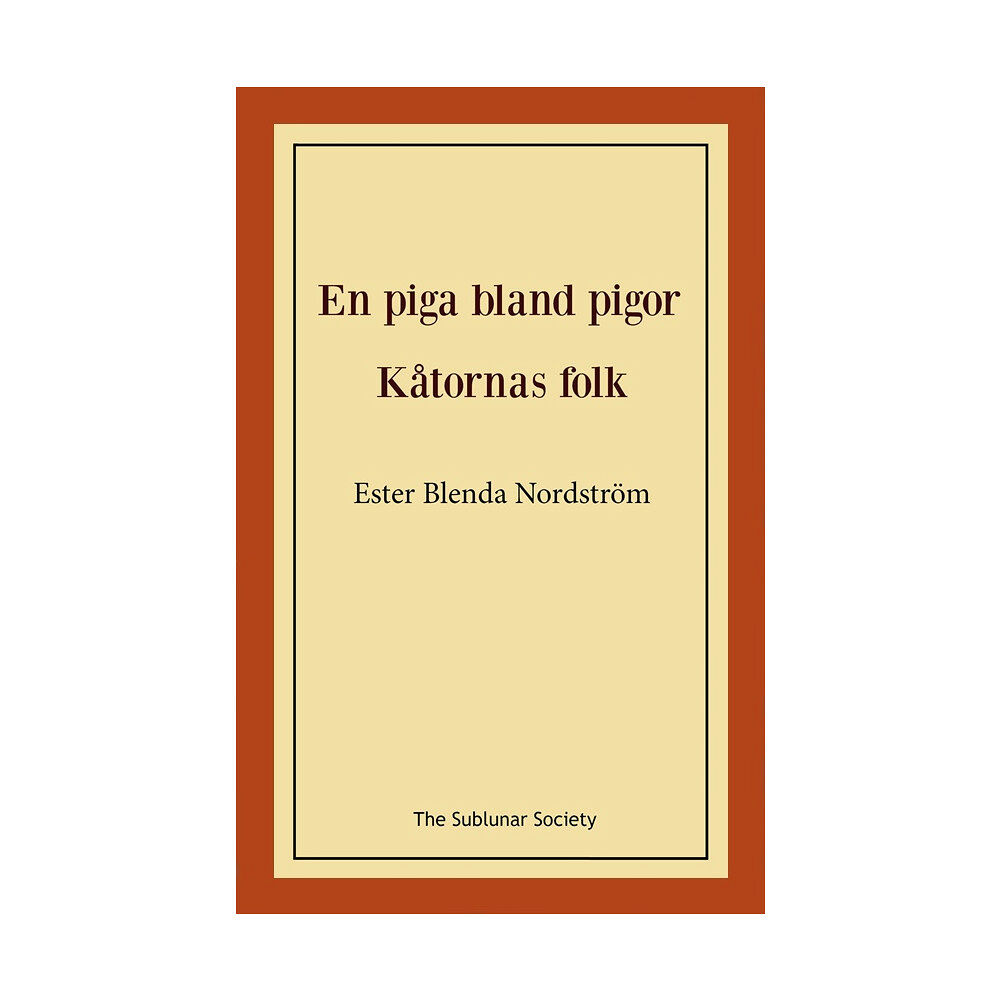 Ester Blenda Nordström En piga bland pigor / Kåtornas folk (häftad)