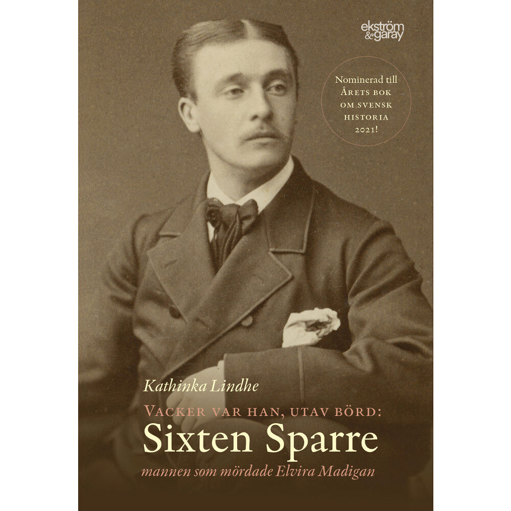 Kathinka Lindhe Vacker var han, utav börd : Sixten Sparre - mannen som mördade Elvira Madigan (bok, danskt band)