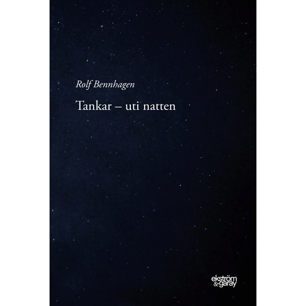 Rolf Bennhagen Tankar - uti natten : eller det vi inte ser (inbunden)