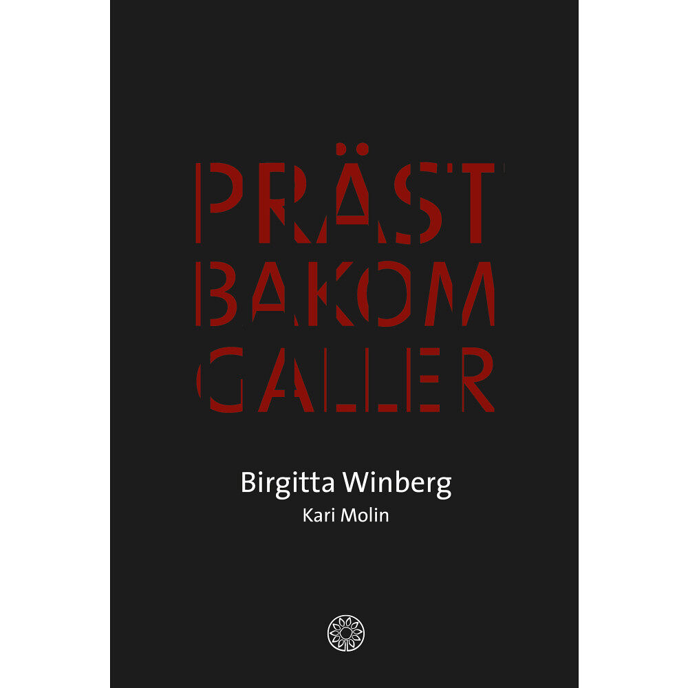 Birgitta Winberg Präst bakom galler (inbunden)