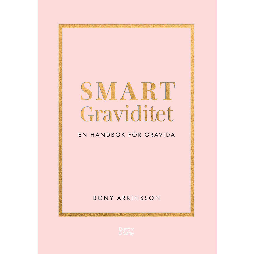 Bony Arkinsson Smart graviditet : en handbok för gravida (inbunden)