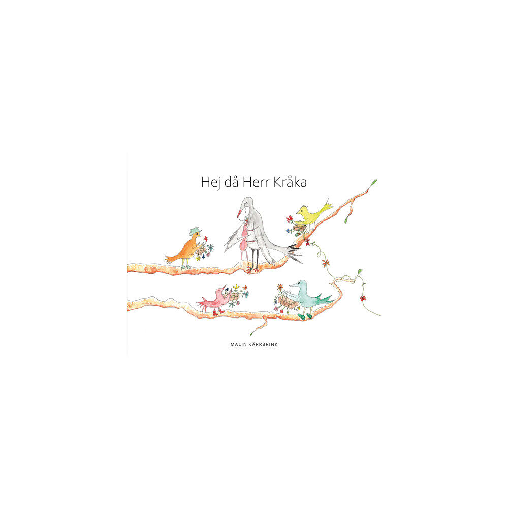 Malin Kärrbrink Hejdå Herr Kråka (inbunden)