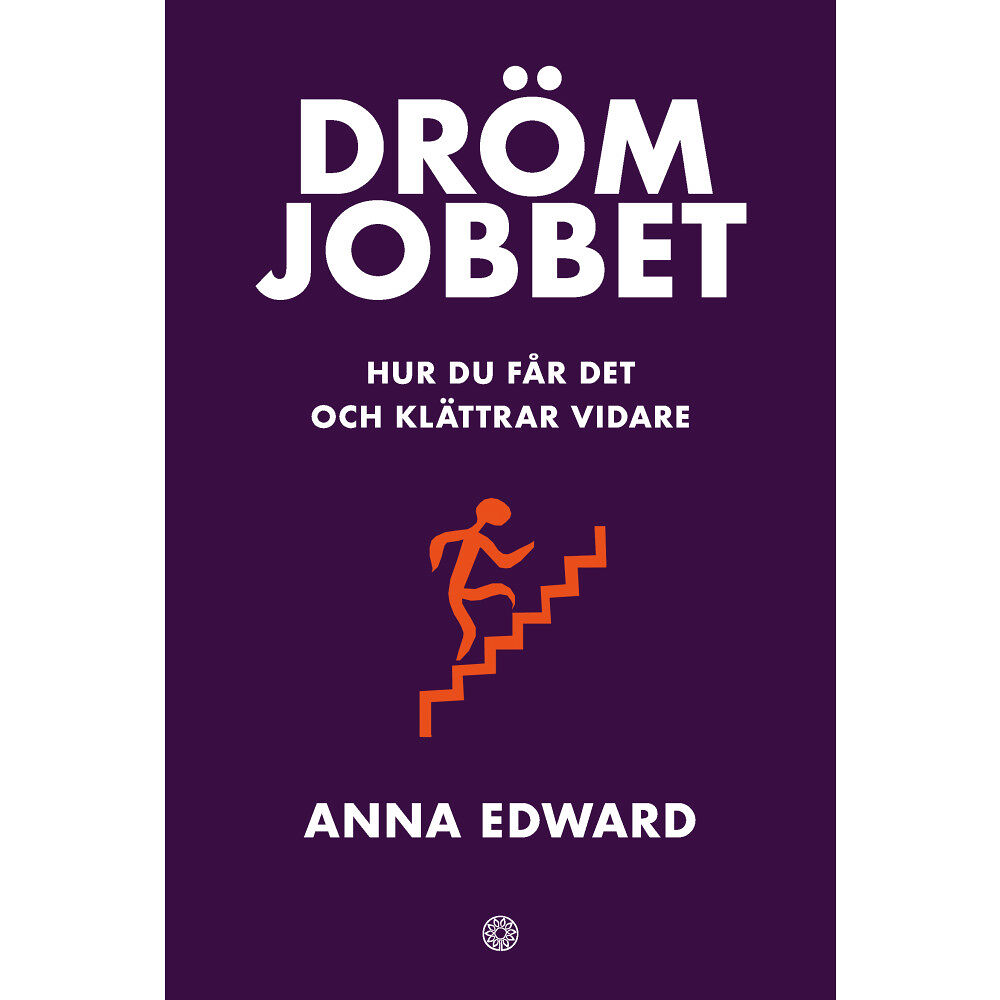 Anna Edward Drömjobbet : hur du får det och klättrar vidare (bok, danskt band)