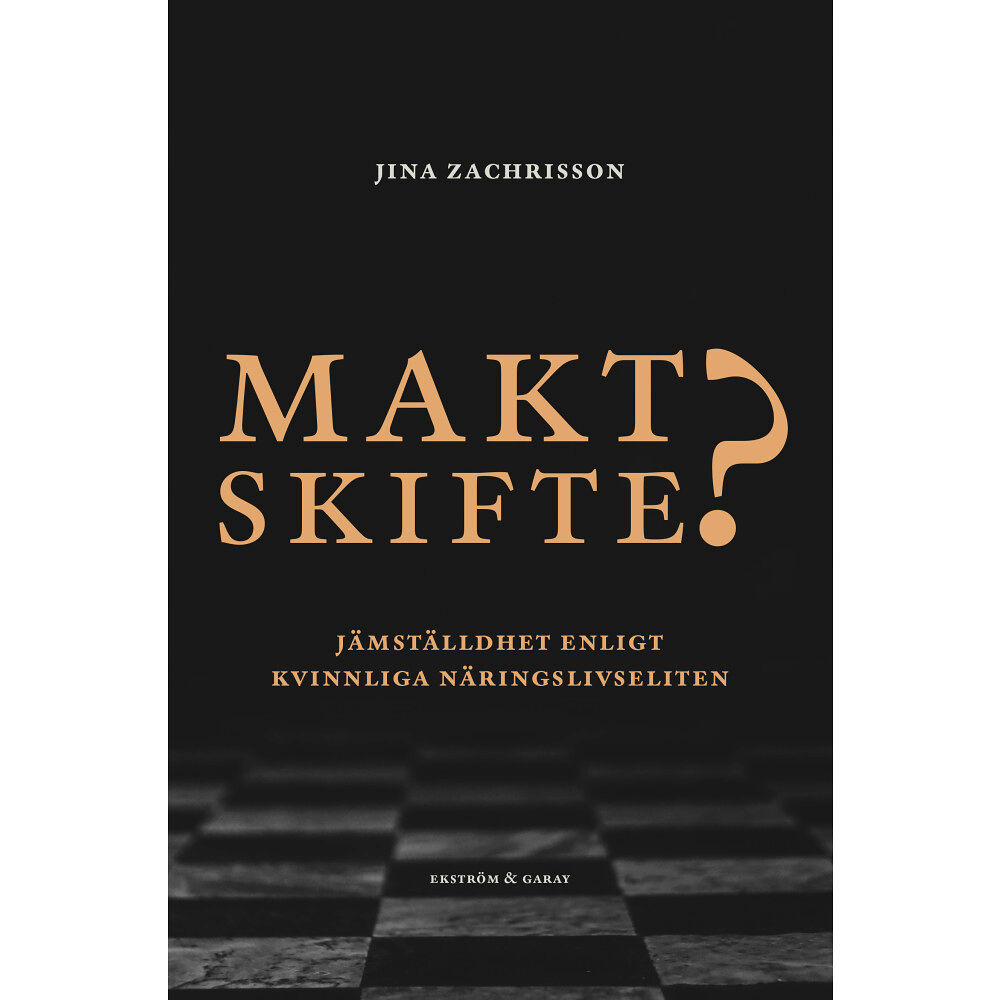Jina Zachrisson Maktskifte? : jämställdhet enligt kvinnliga näringslivseliten (inbunden)