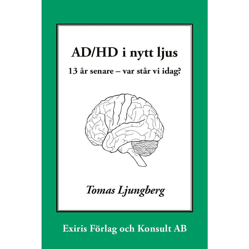 Tomas Ljungberg AD/HD i nytt ljus : 13 år senare - var står vi idag? (häftad)