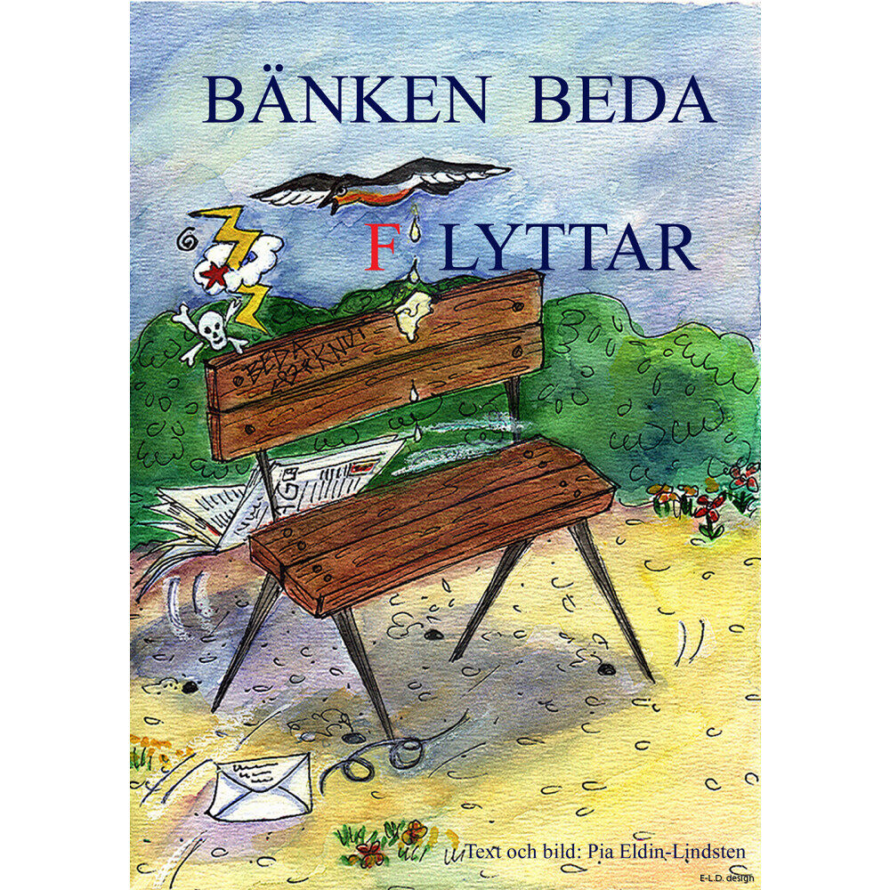 Pia Eldin-Lindstén Bänken Beda flyttar (inbunden)