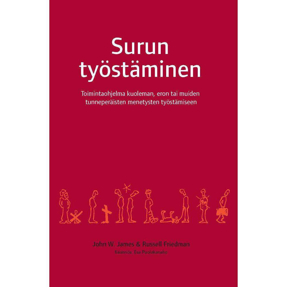 John W. James Surun työstäminen : toimintaohjelma kuoleman, eron tai muiden tunneperäisten menetysten työstämiseen (häftad, fin)