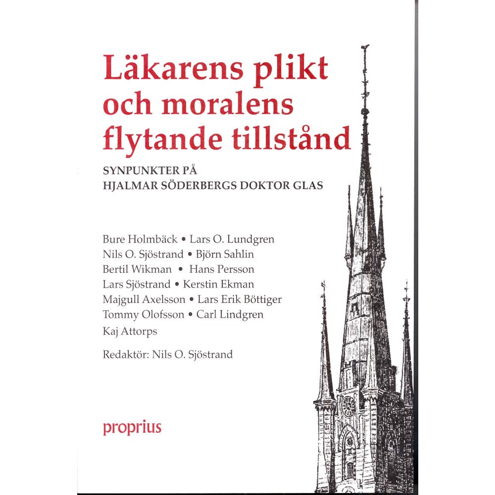 Proprius förlag Läkarens plikt och moralens flytande tillstånd : synpunkter på Hjalmar Söderbergs Doktor Glas (häftad)