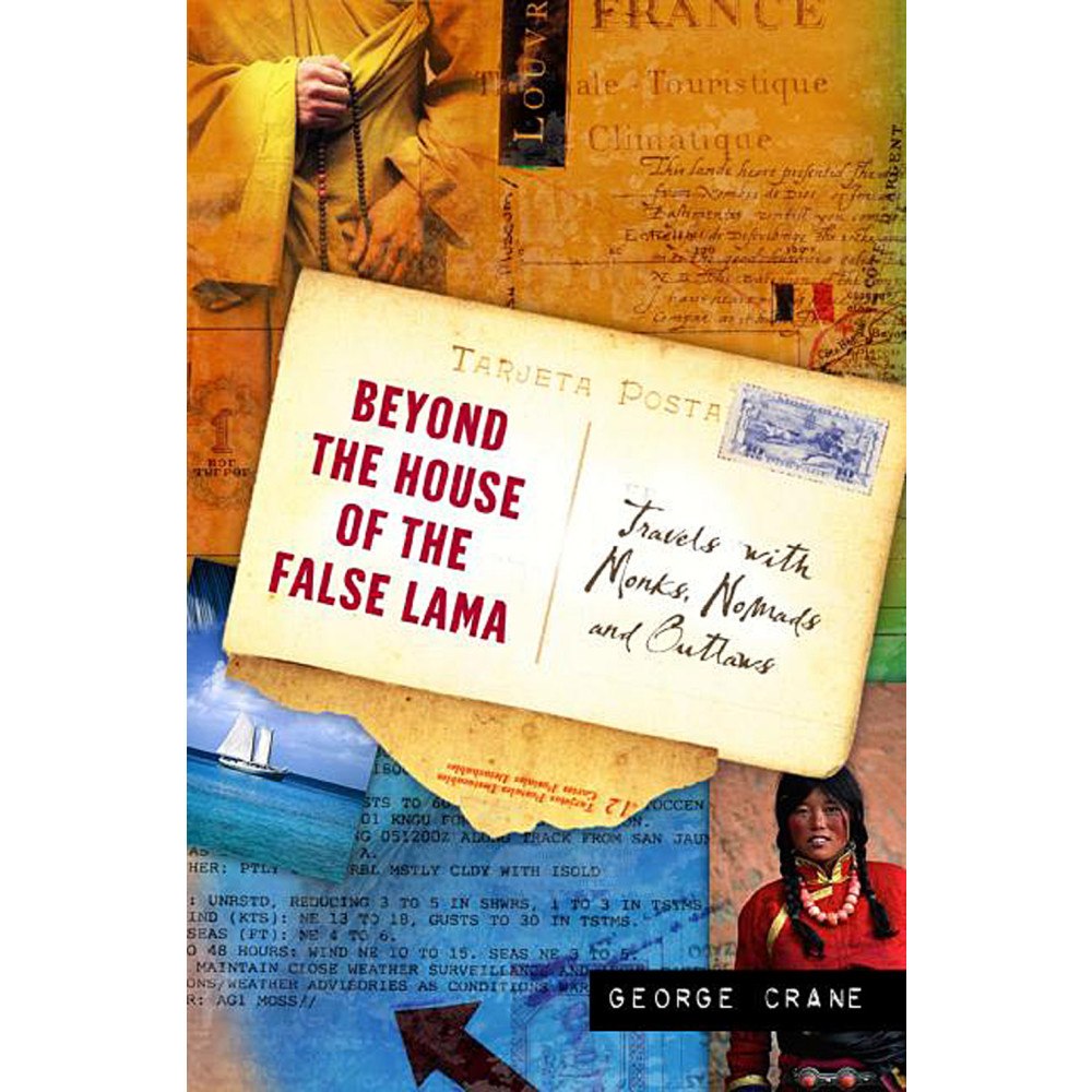 George Crane Beyond The House Of The False Lama: Travels With Monks, Noma (inbunden, eng)