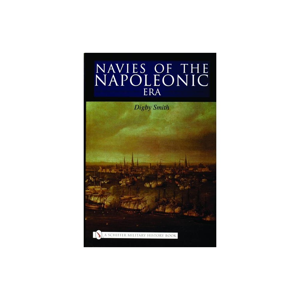 Schiffer Publishing Ltd Navies Of The Napoleonic Era (inbunden, eng)