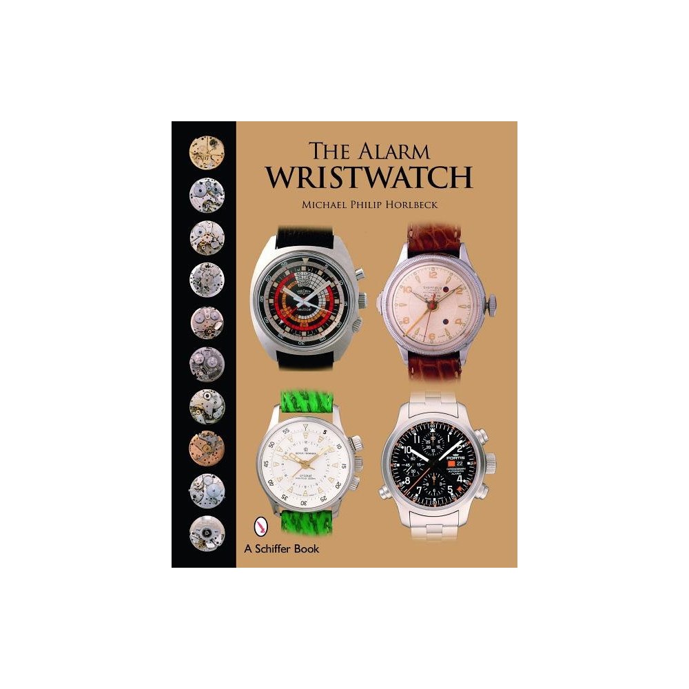 Schiffer Publishing Ltd The Alarm Wristwatch : The History of an Undervalued Feature (inbunden, eng)