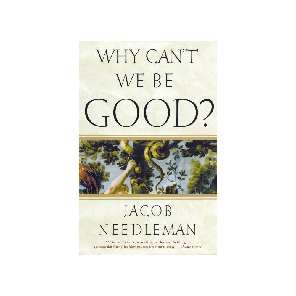 Jacob Needleman Why cant we be good (häftad, eng)