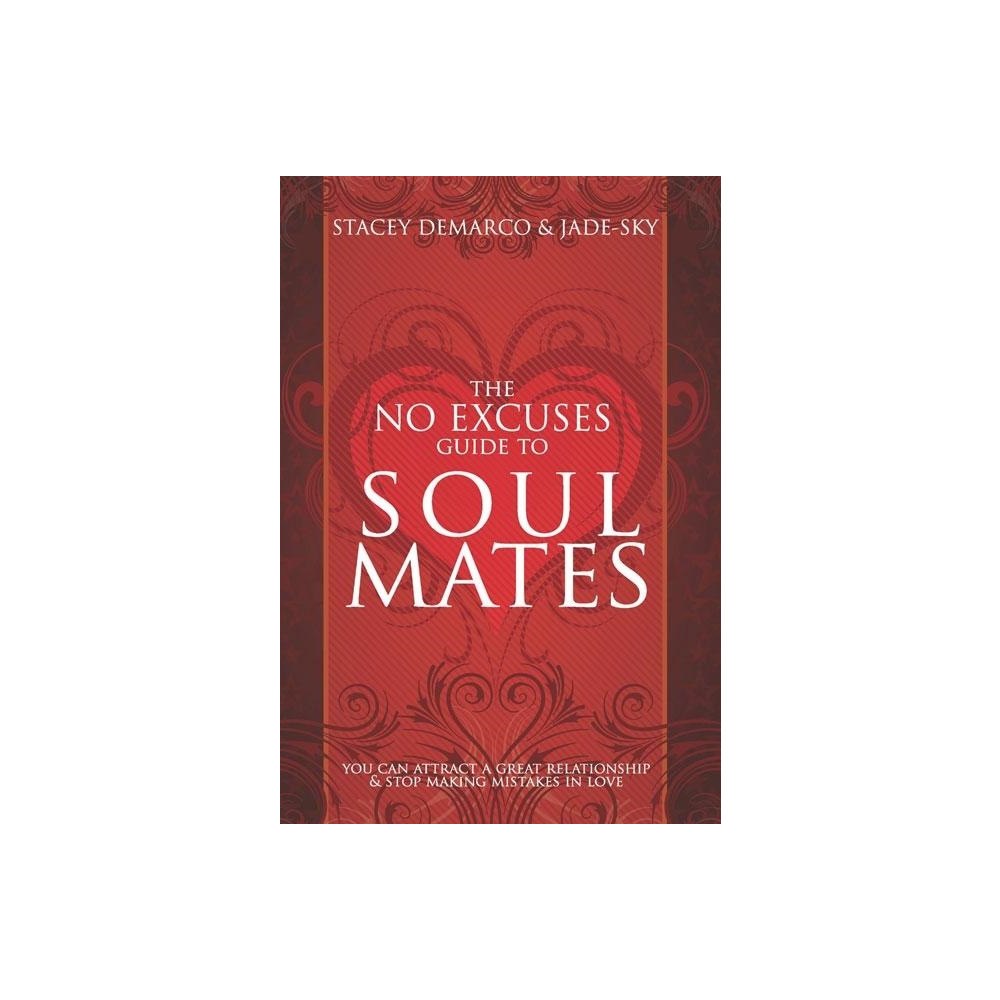 Rockpool Publishing No Excuses Guide To Soul Mates: You Can Attract A Great Relationship & Stop Making Mistakes In Love (häftad, eng)