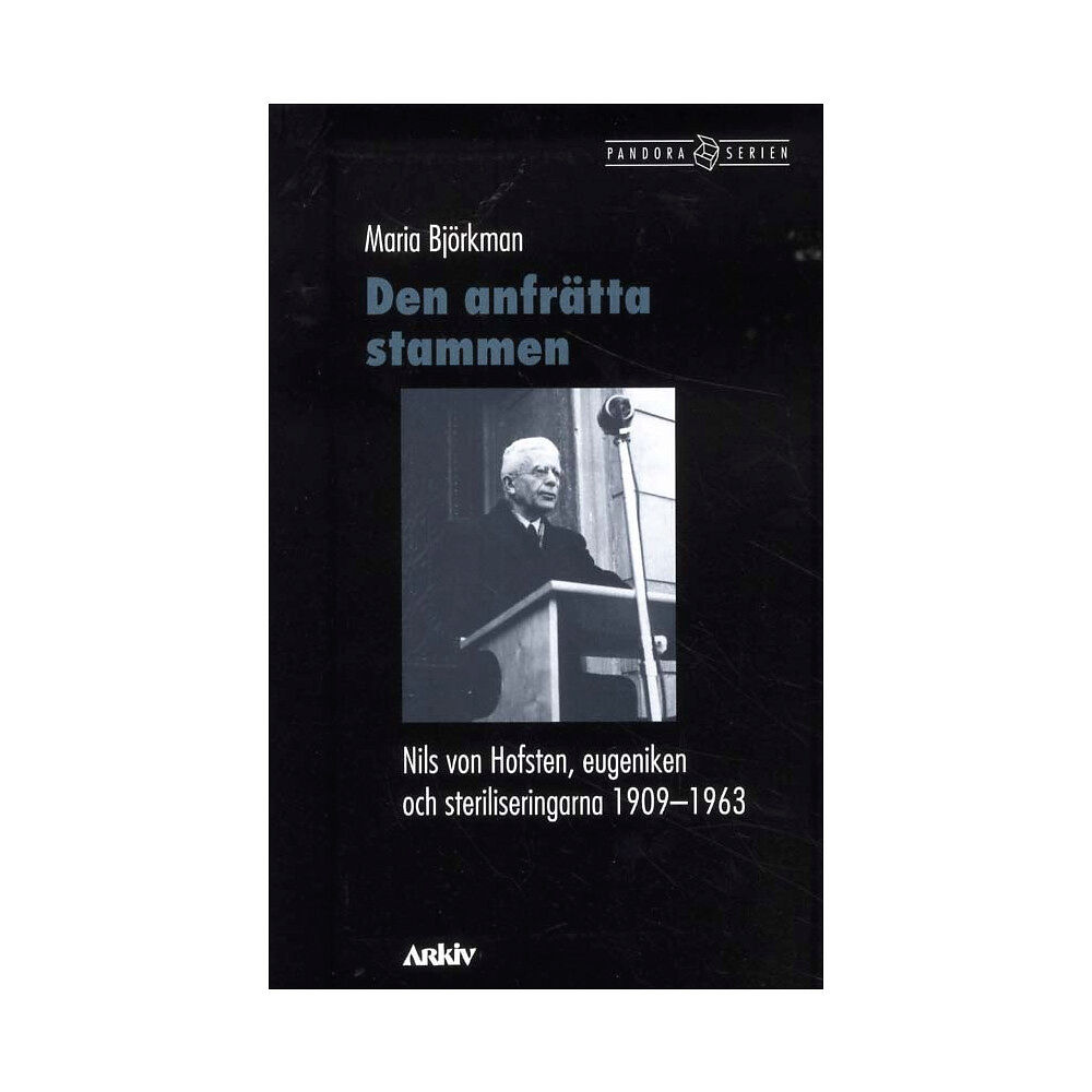 Maria Björkman Den anfrätta stammen : Nils von Hofsten, eugeniken och steriliseringarna (häftad)