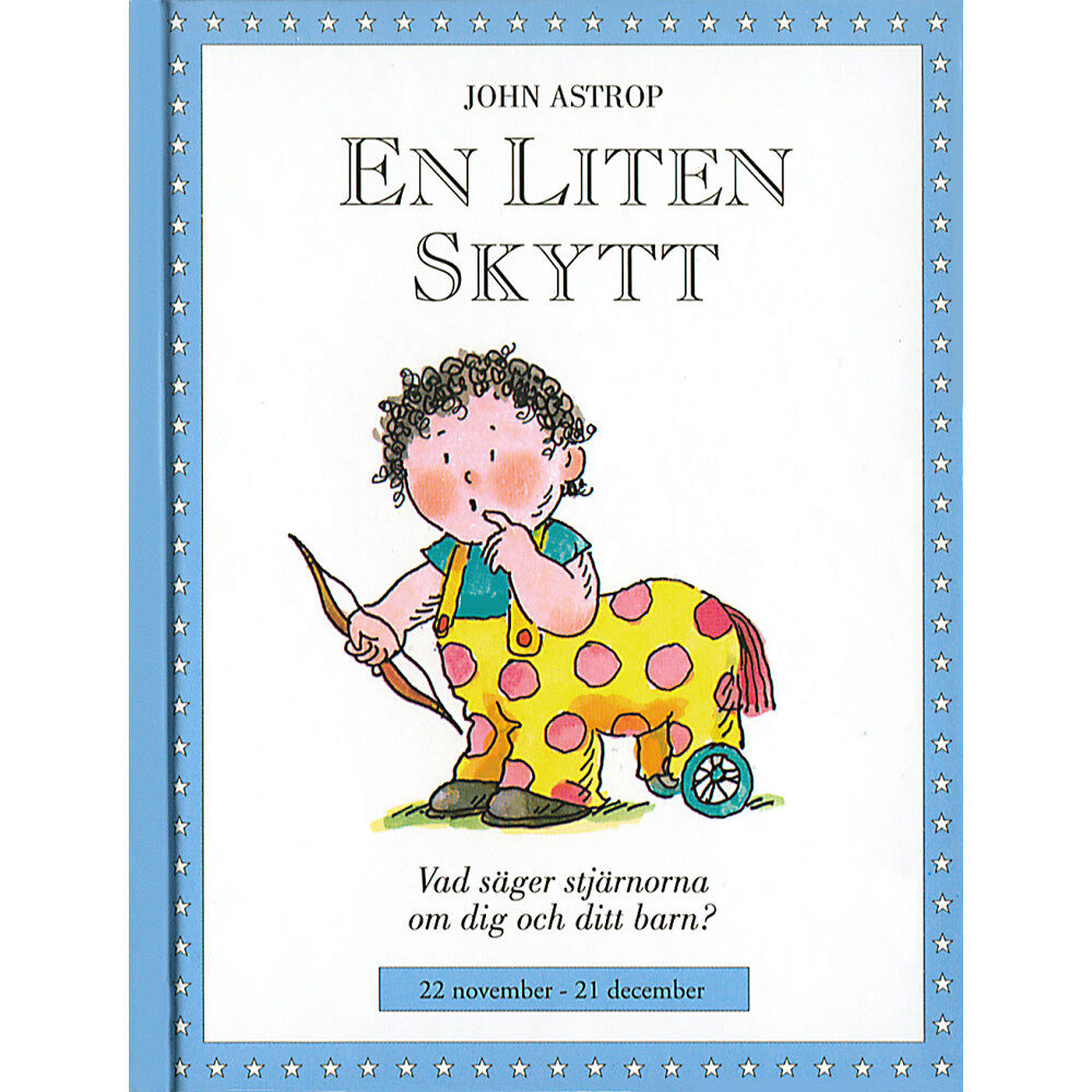 John Astrop Små stjärnor. En liten skytt (bok, kartonnage)