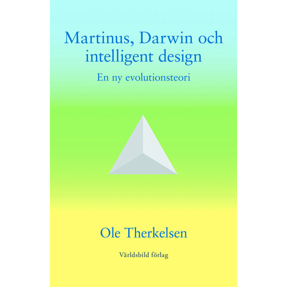 Världsbild Förlag AB Martinus, Darwin och intelligent design : en ny evolutionsteori (häftad)