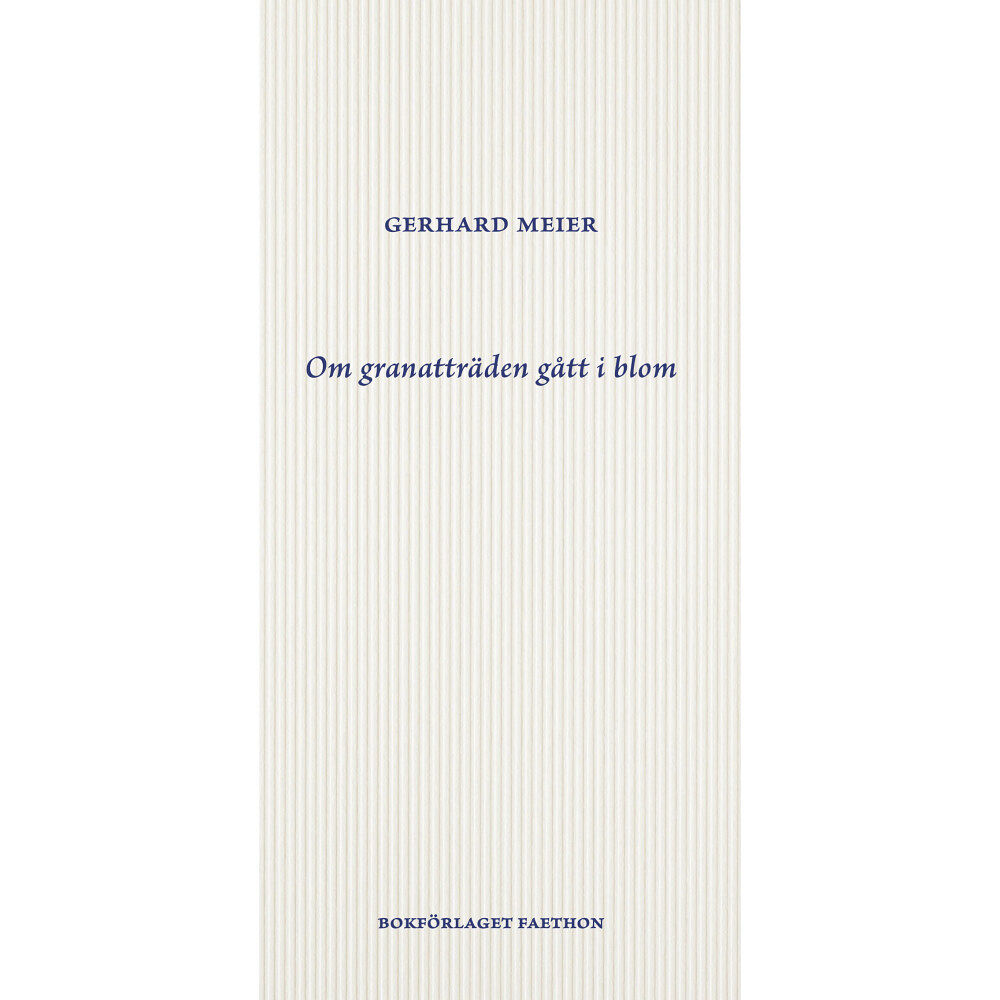 Gerhard Meier Om granatträden gått i blom (bok, danskt band)