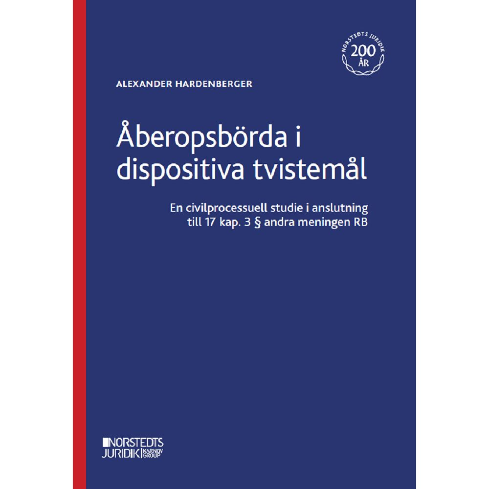 Alexander Hardenberger Åberopsbörda i dispositiva tvistemål : en civilprocessuell studie i anslutining till 17 kap. 3 § andra meningen RB (häft...