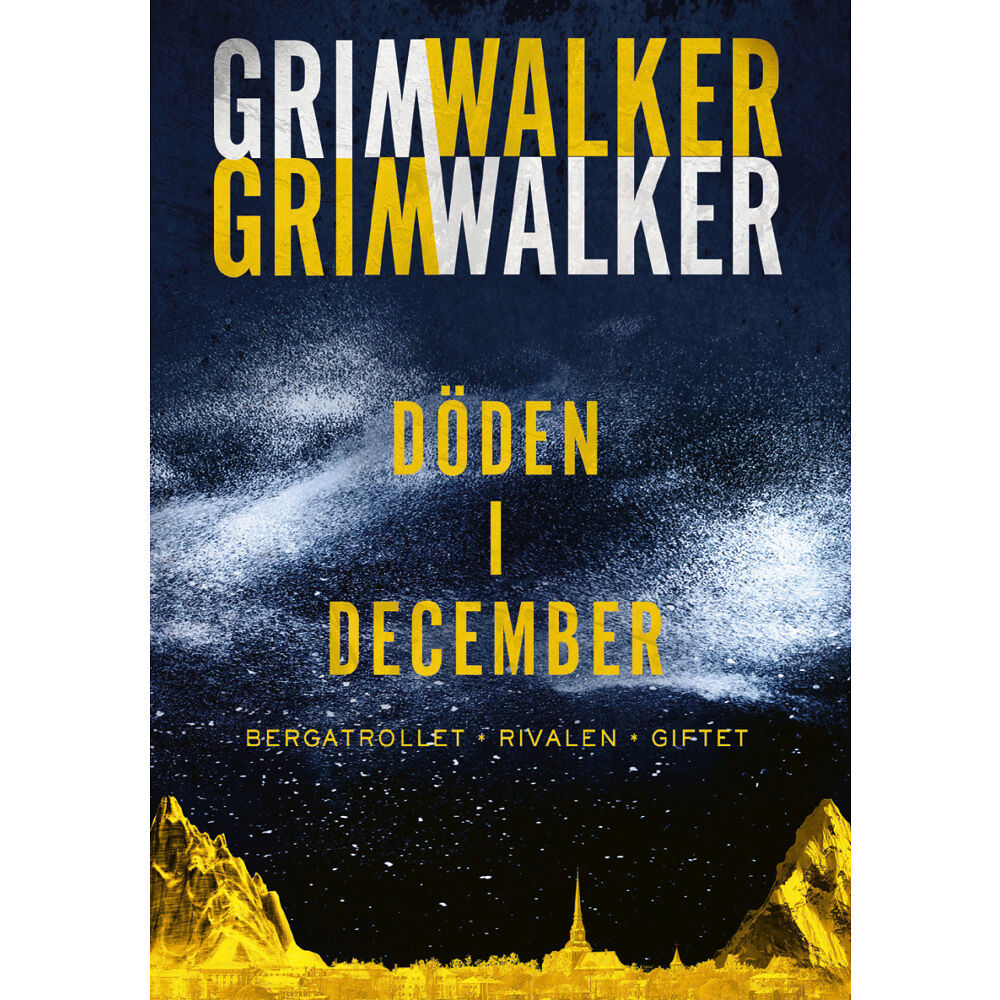 Caroline Grimwalker Döden i December. Bergatrollet, Rivalen, Giftet (inbunden)