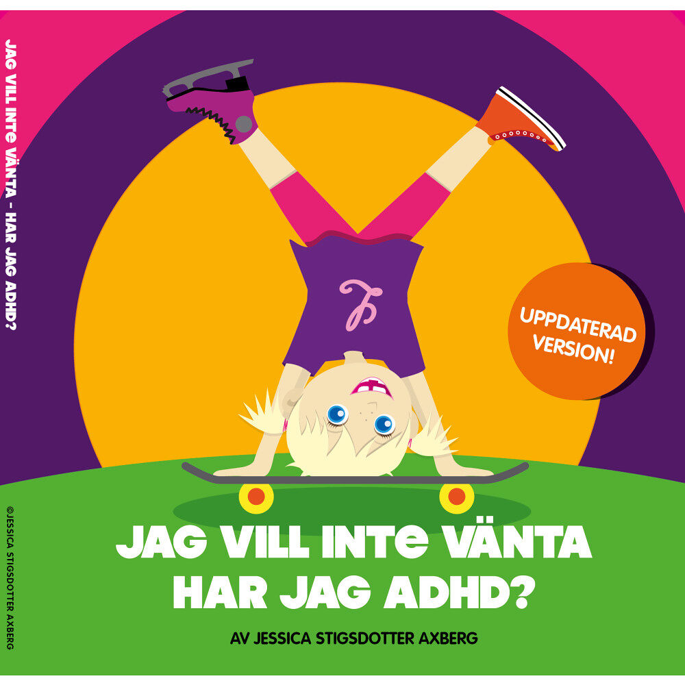 Stigsdotter Axberg Jag vill inte vänta! Har jag adhd? (inbunden)