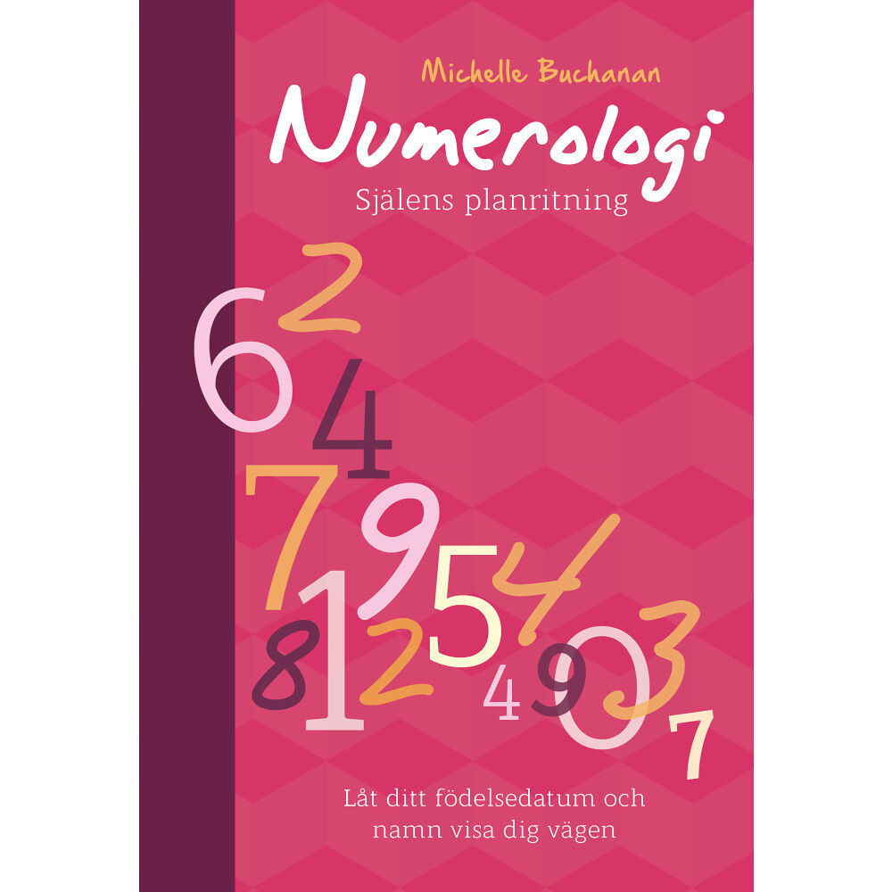 Michelle Buchanan Numerologi : själens planritning (bok, danskt band)