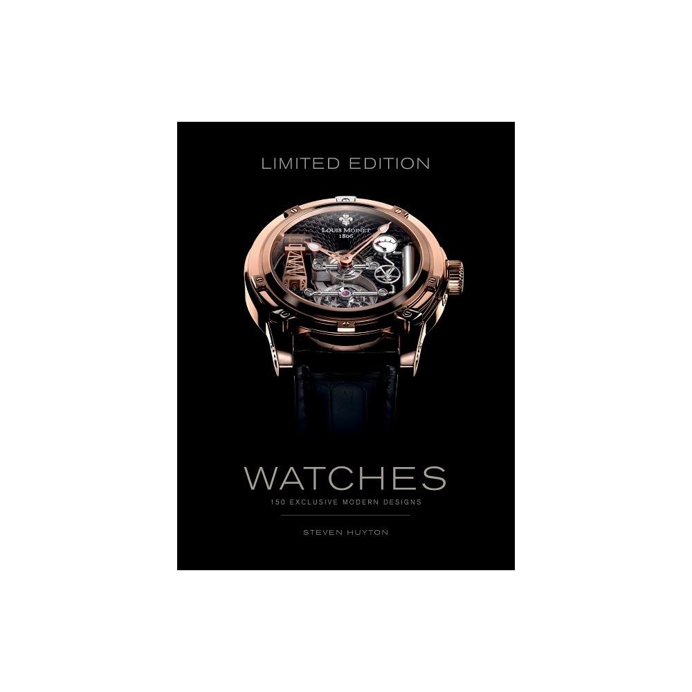 Steven Huyton Limited edition watches - 150 exclusive modern designs (inbunden, eng)