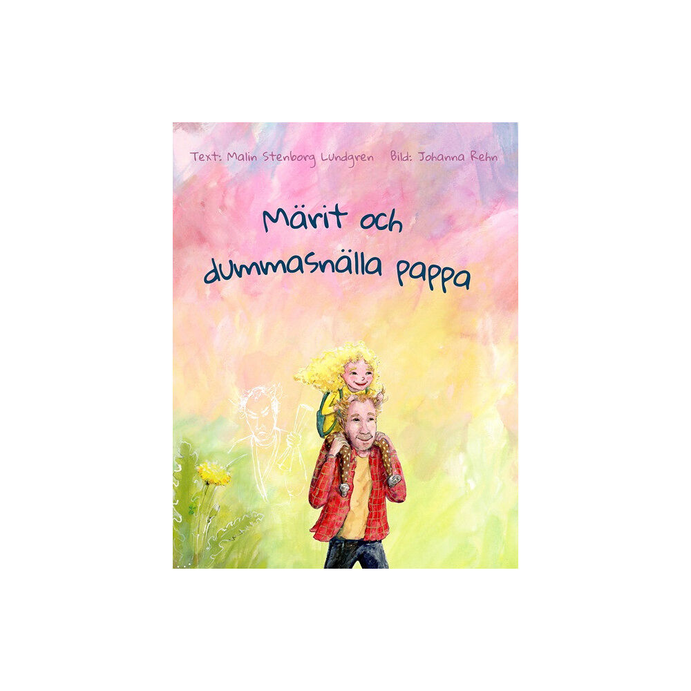 Malin Stenborg Lundgren Märit och dummasnälla pappa (inbunden)