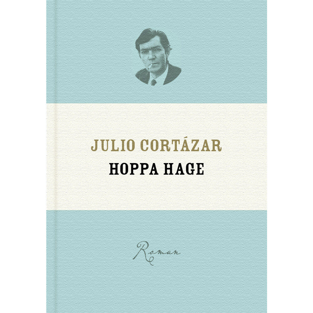 Julio Cortázar Hoppa hage (inbunden)
