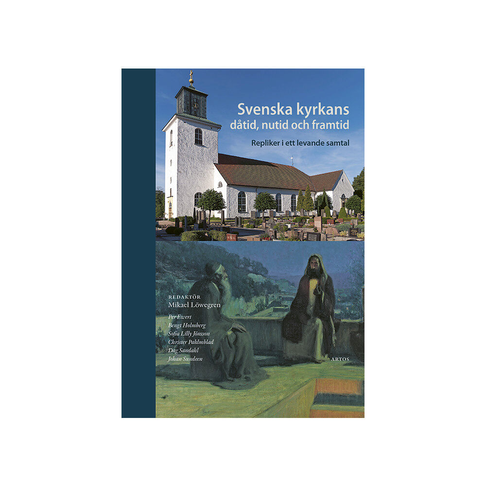 Artos & Norma Bokförlag Svenska kyrkans dåtid, nutid och framtid : repliker i ett levande samtal (bok, danskt band)