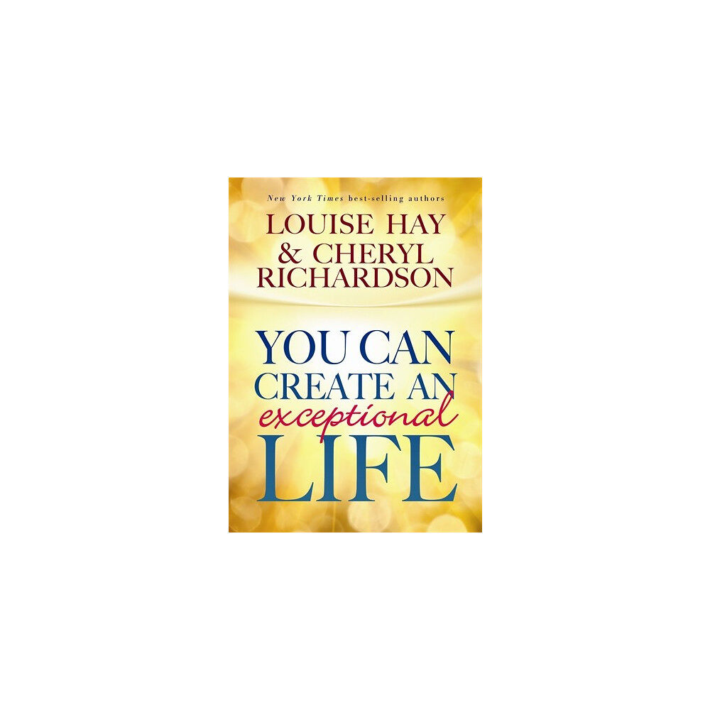 Louise Hay You can create an exceptional life - candid conversations with louise hay a (inbunden, eng)