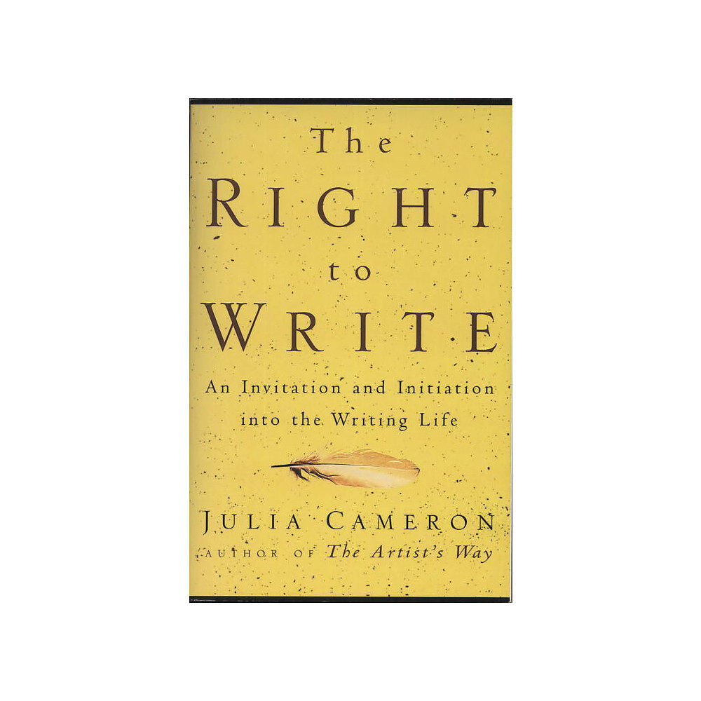 Julia Cameron Right To Write: An Invitation & Initiation Into The Writing (häftad, eng)