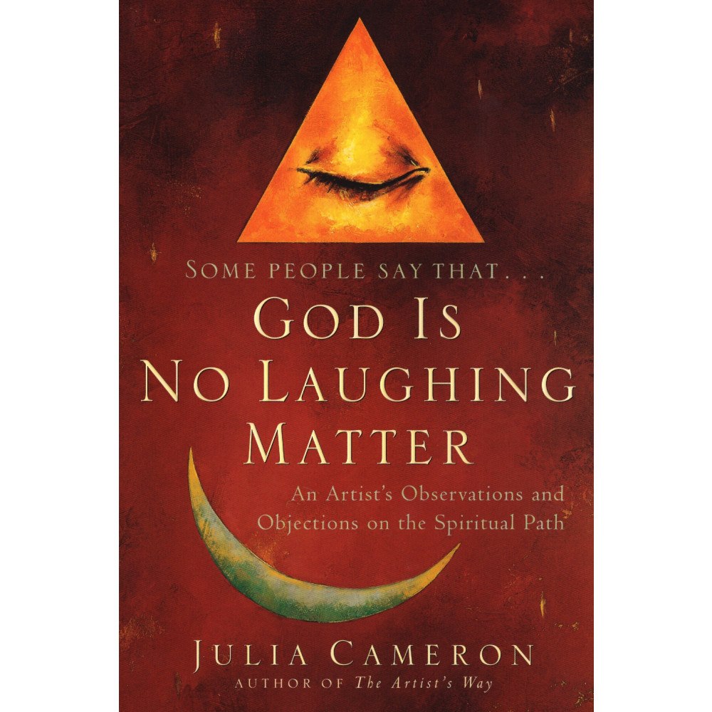 Julia Cameron God Is No Laughing Matter: Observations & Objections On A Spiritual Path (Q) (häftad, eng)