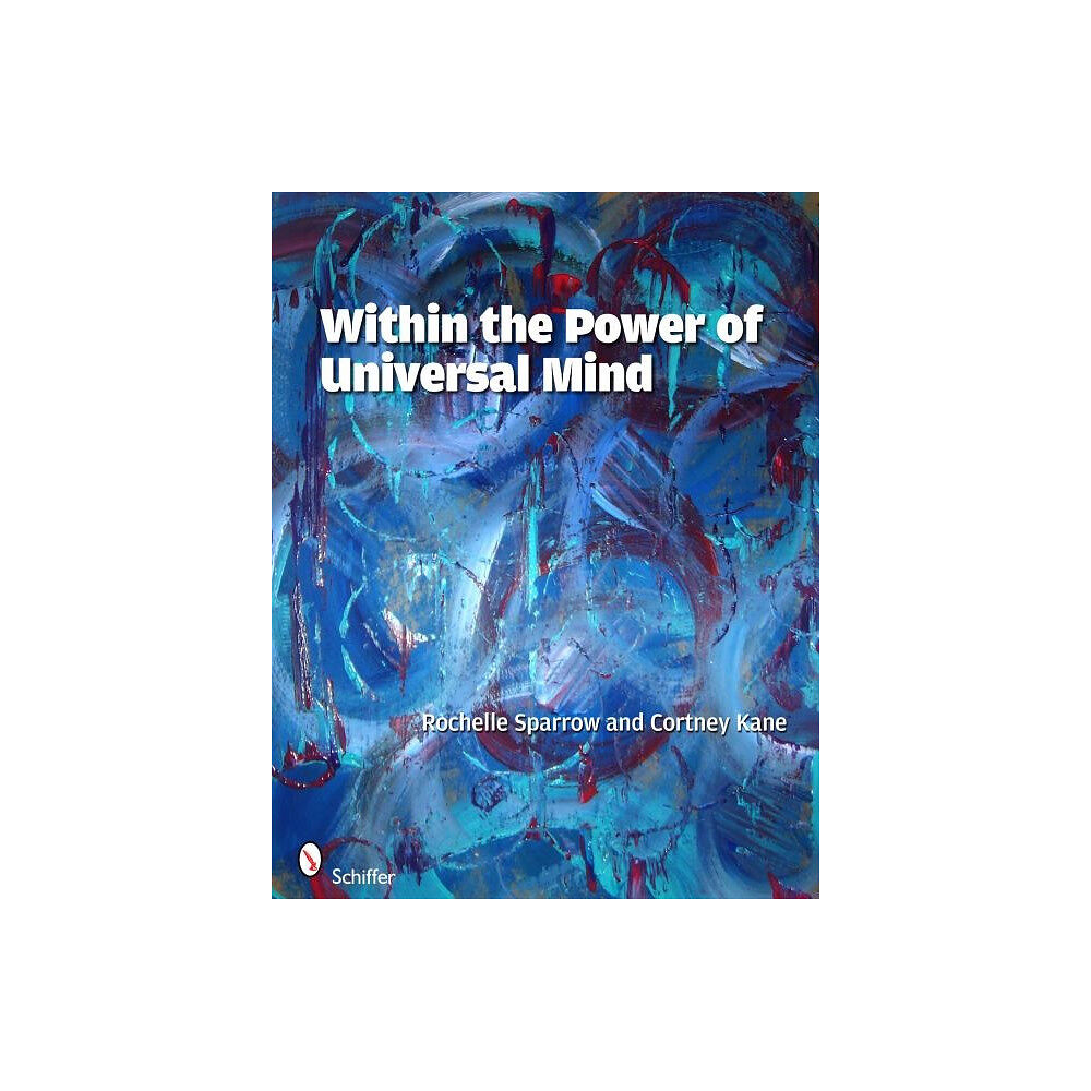 Schiffer Publishing Within The Power Of The Universal Mind (O) (häftad, eng)