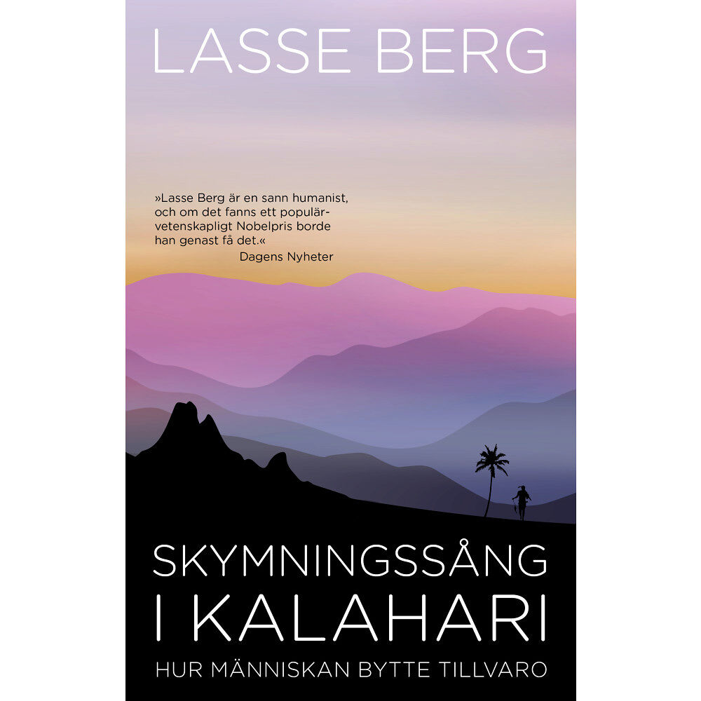 Lasse Berg Skymningssång i Kalahari : hur människan bytte tillvaro (bok, danskt band)