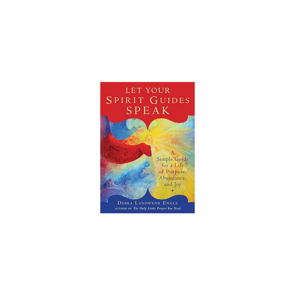 Debra Landwehr Engle Let your spirit guides speak - a simple guide for a life of purpose, abunda (häftad, eng)