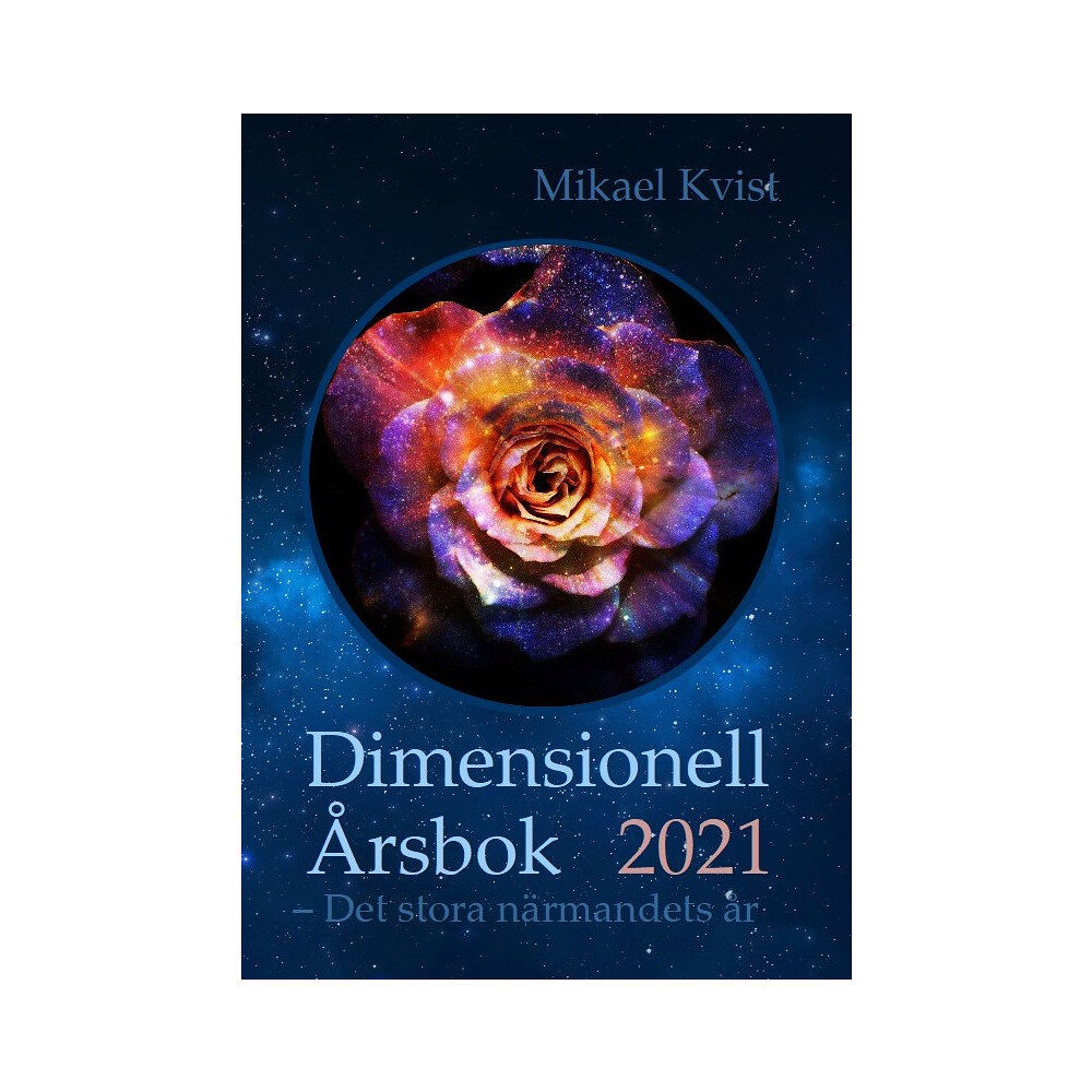 Mikael Kvist Dimensionell Årsbok 2021 : det stora närmandets år (häftad)