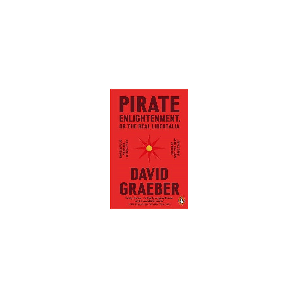 David Graeber Pirate Enlightenment, or the Real Libertalia (pocket, eng)