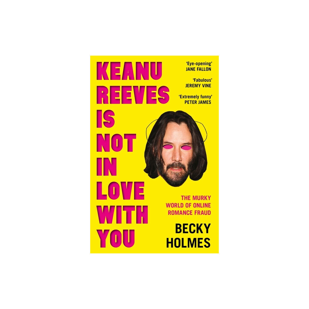 Becky Holmes Keanu Reeves Is Not In Love With You (pocket, eng)