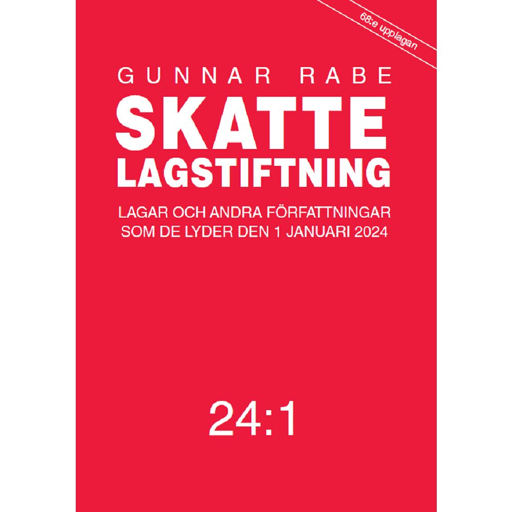 Gunnar Rabe Skattelagstiftning 24:1 : Lagar och andra författningar som de lyder den 1 (häftad)