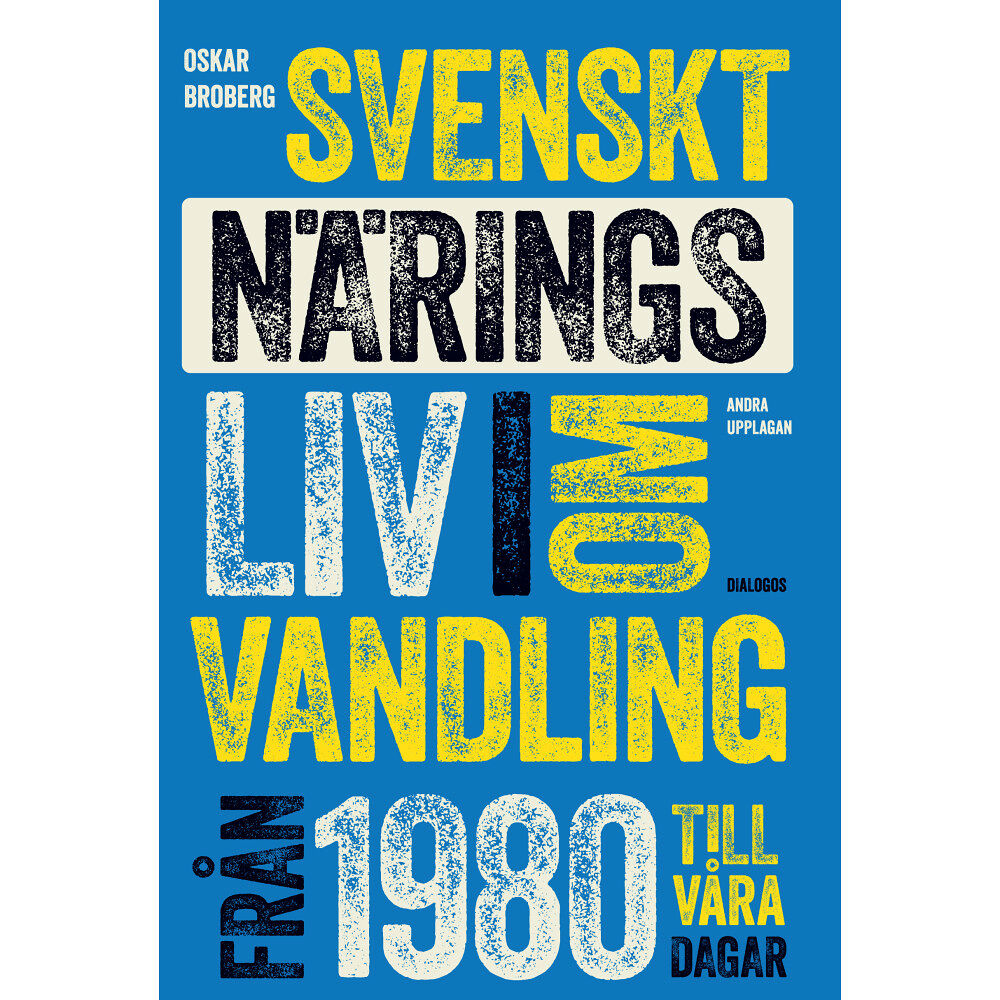 Oskar Broberg Svenskt näringsliv i omvandling från 1980 till våra dagar (bok, danskt band)