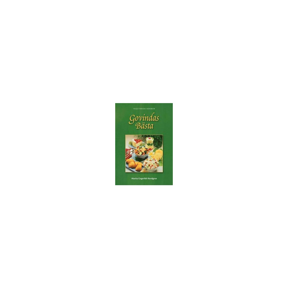 Marita Gegerfelt Nordgren Govindas bästa : vegetarisk kokbok (bok, spiral)