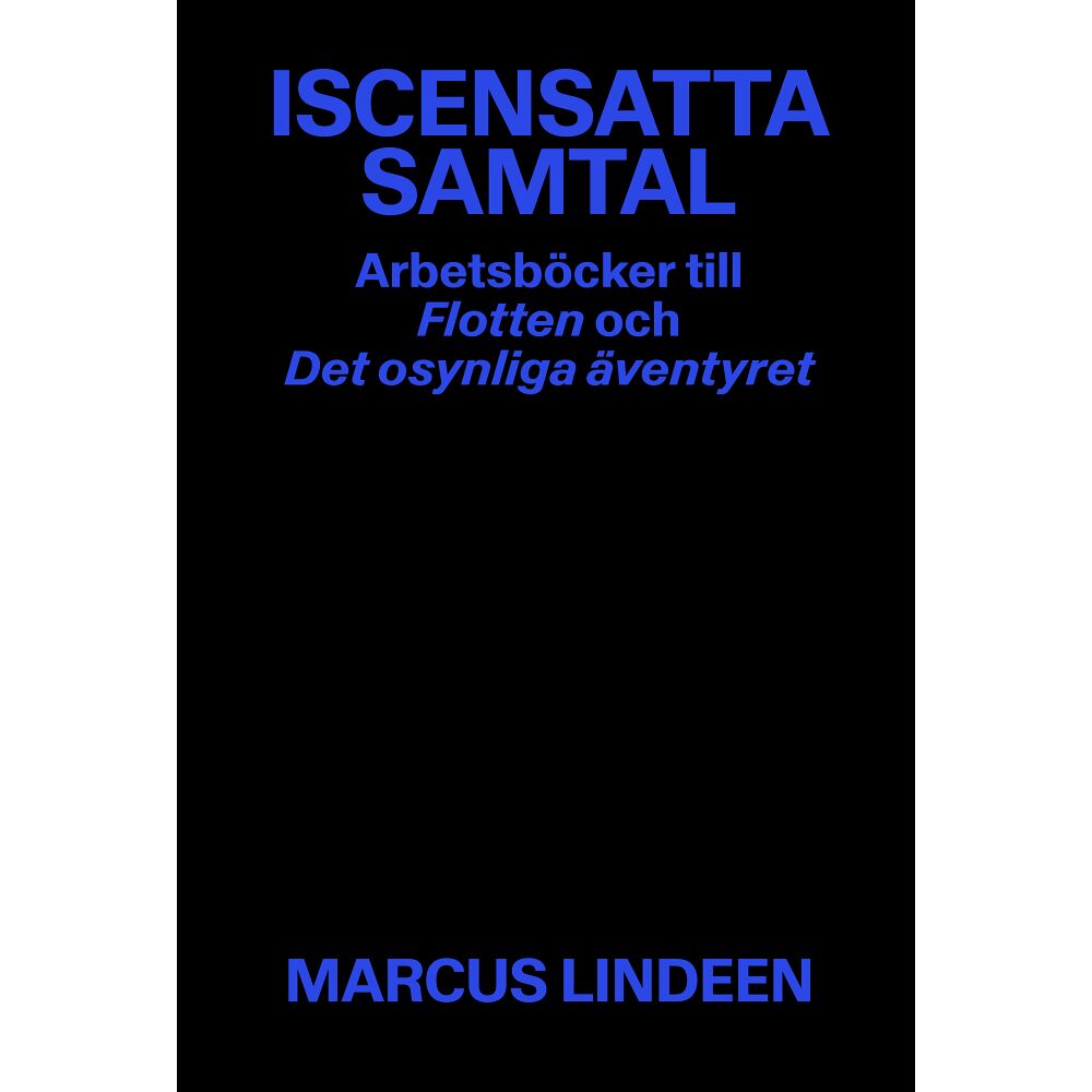 Marcus Lindeen Iscensatta samtal (inbunden)