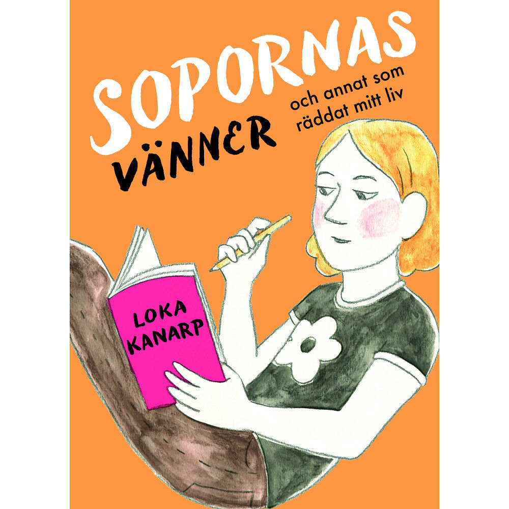 Lilla Piratförlaget Sopornas vänner och annat som räddat mitt liv (inbunden)