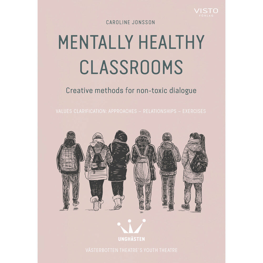 Visto Förlag Mentally healthy classrooms : creative methods for non-toxic dialogue (häftad, eng)