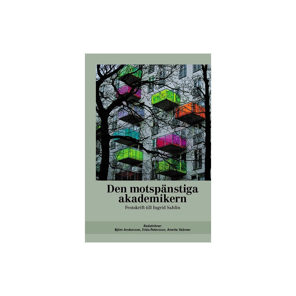 Égalité Den motspänstiga akademikern : festskrift till Ingrid Sahlin (häftad)