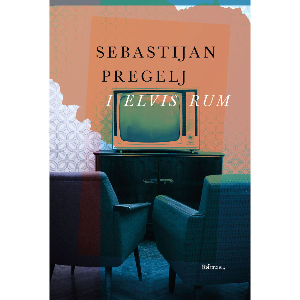 Sebastijan Pregelj I Elvis rum (inbunden)