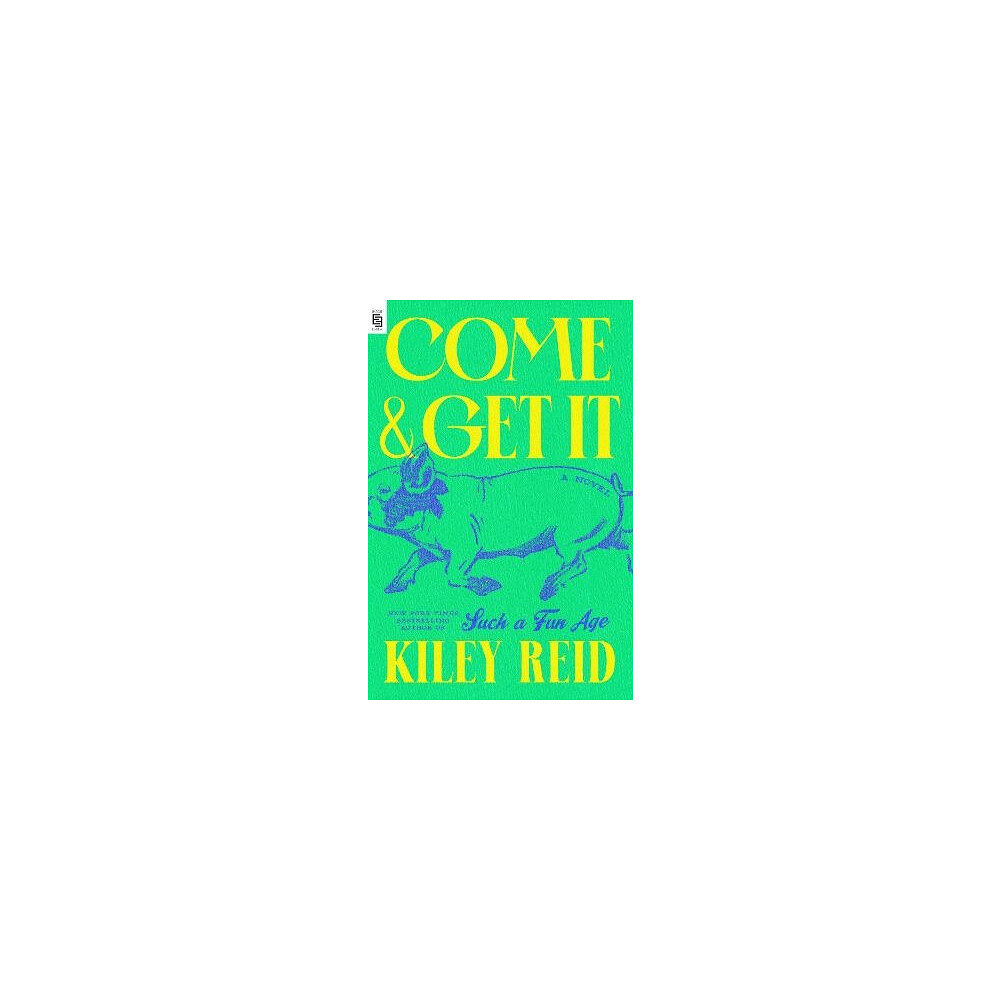 Kiley Reid Come and Get It (häftad, eng)