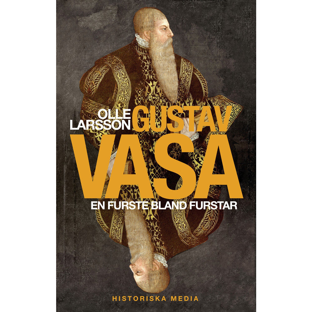 Olle Larsson Gustav Vasa : en furste bland furstar (inbunden)