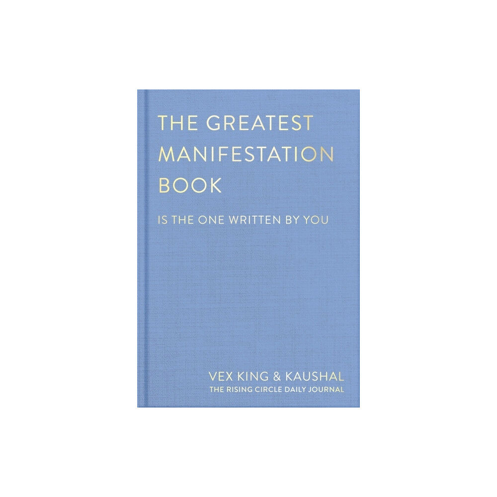 Vex King The Greatest Manifestation Book (is the one written by you) (inbunden, eng)